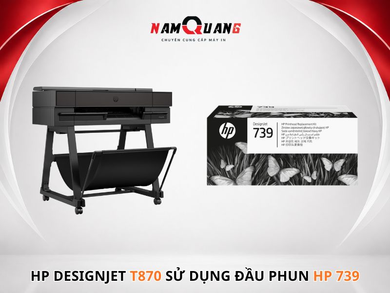 HP DesignJet T870 sử dụng đầu phun HP 739