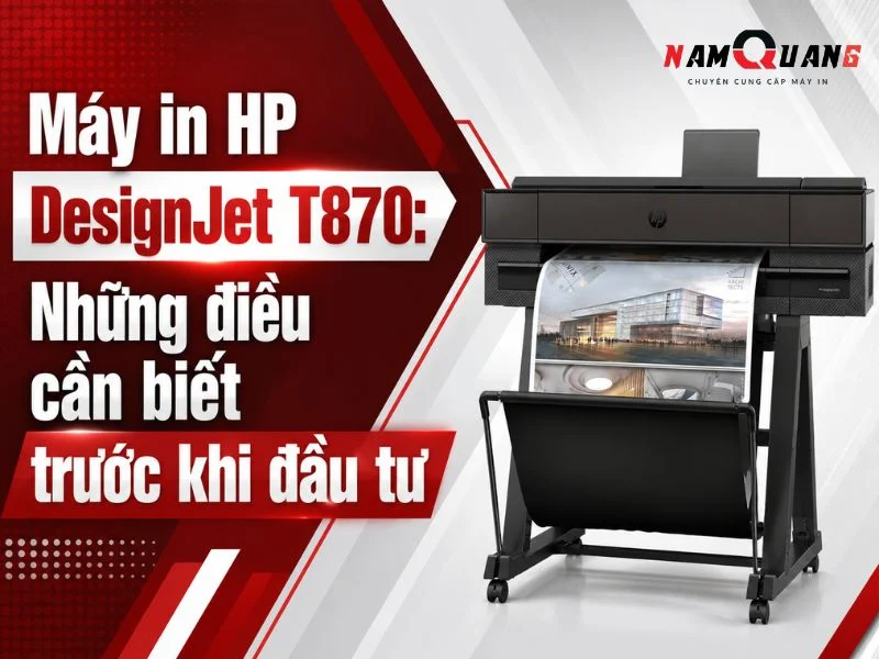 Máy in bản vẽ kỹ thuật HP T870 (AM0X9A) khổ A1 Máy in bản vẽ kỹ thuật HP T870 (AM0X9A) khổ A1
