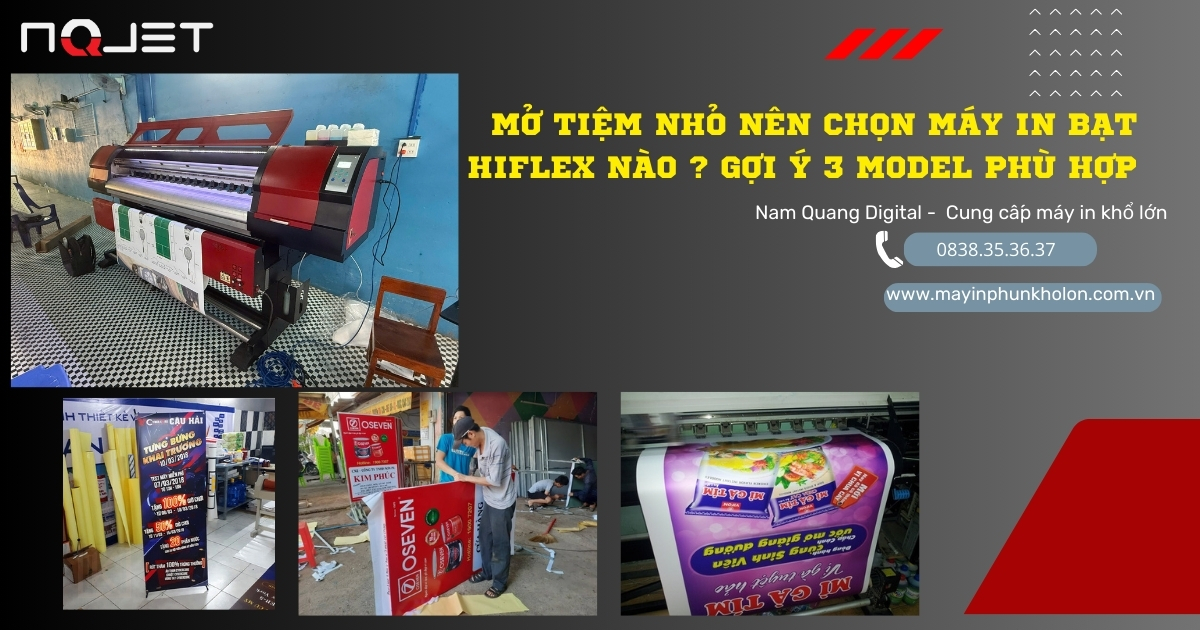 Mở tiệm nhỏ nên chọn máy in bạt hiflex nào ? Gợi ý 3 model phù hợp Mở tiệm nhỏ nên chọn máy in bạt hiflex nào ? Gợi ý 3 model phù hợp