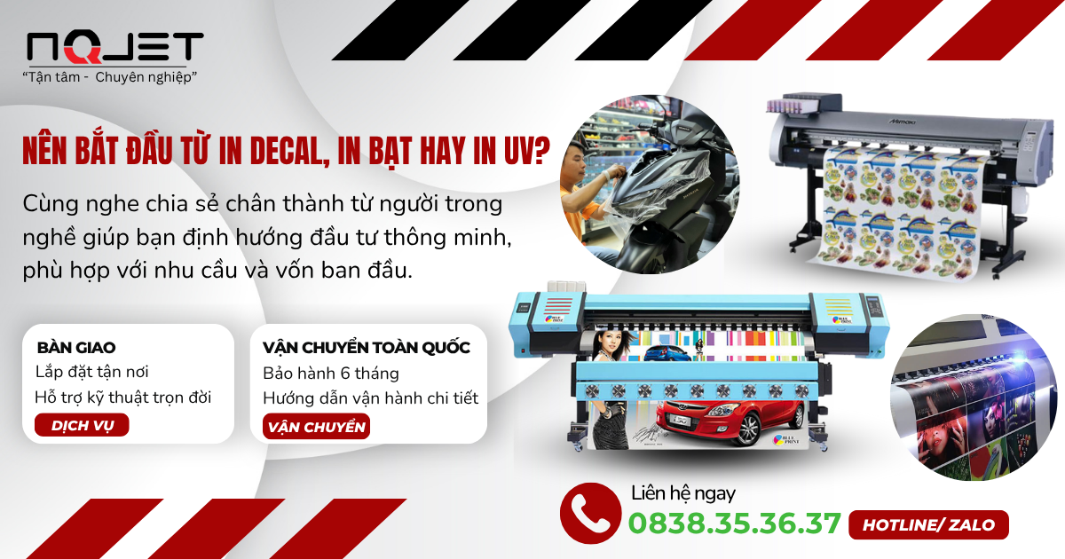 Nên Bắt Đầu Từ In Decal – In Bạt Hay In UV? Lời Khuyên Từ Người Trong Nghề