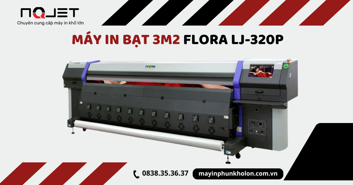 Flora LJ-320P – Cỗ máy in công nghiệp đúng nghĩa Flora LJ-320P – Cỗ máy in công nghiệp đúng nghĩa