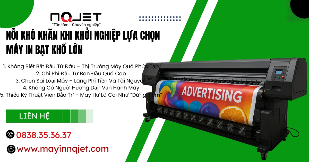 Nỗi Khó Khăn Khi Khởi Nghiệp Lựa Chọn Máy In Bạt Khổ Lớn Nỗi Khó Khăn Khi Khởi Nghiệp Lựa Chọn Máy In Bạt Khổ Lớn