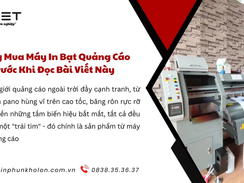 Đừng Mua Máy In Bạt Quảng Cáo Trước Khi Đọc Bài Viết Này: Hướng Dẫn Đầu Tư Từ A-Z (2025)