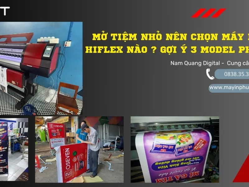 Mở tiệm nhỏ nên chọn máy in bạt hiflex nào ? Gợi ý 3 model phù hợp