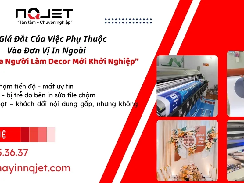 Làm Decor Không Khó - Khó Là Phải Trông Cậy Vào Đơn Vị In Ngoài