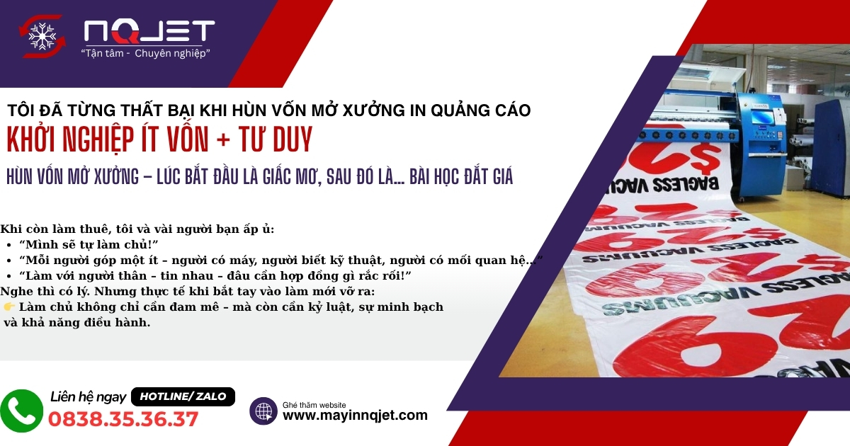 Tôi Đã Từng Thất Bại Khi Hùn Vốn Mở Xưởng In Quảng Cáo Tôi Đã Từng Thất Bại Khi Hùn Vốn Mở Xưởng In Quảng Cáo
