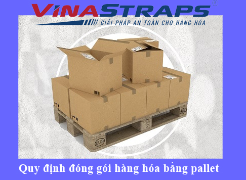 Quy định đóng gói hàng hóa Quy định đóng gói hàng hóa