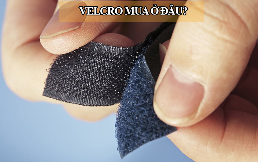 Velcro mua ở đâu Velcro mua ở đâu