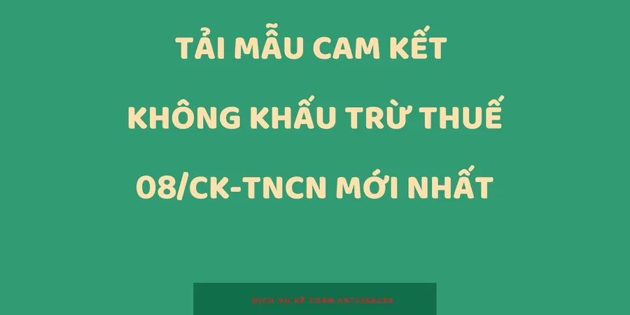 Lập bảng cam kết 08 TNCN theo thông tư 80 để không bị khấu trừ thuế 10%