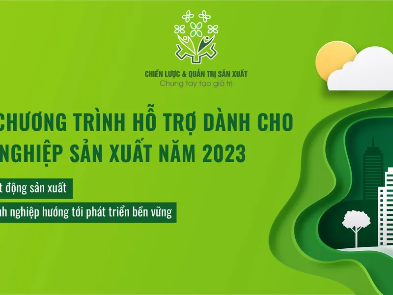 CHUỖI CHƯƠNG TRÌNH HỖ TRỢ DÀNH CHO DOANH NGHIỆP SẢN XUẤT