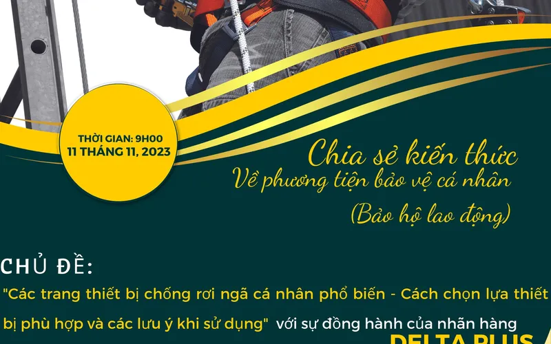 Tóm tắt nội dung buổi chia sẻ kiến thức về Trang thiết bị Bảo hộ an toàn cá nhân ngày 11/11/2023