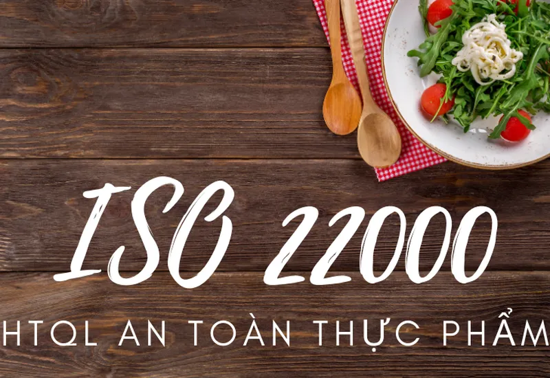 NHỮNG ĐIỀU CẦN BIẾT KHI DOANH NGHIỆP MUỐN LẤY GIẤY CHỨNG NHẬN ISO 22000:2018 NHỮNG ĐIỀU CẦN BIẾT KHI DOANH NGHIỆP MUỐN LẤY GIẤY CHỨNG NHẬN ISO 22000:2018