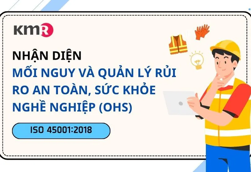 NHẬN DIỆN MỐI NGUY VÀ ĐÁNH GIÁ RỦI RO AN TOÀN, SỨC KHỎE NGHỀ NGHIỆP (OHS) NHẬN DIỆN MỐI NGUY VÀ ĐÁNH GIÁ RỦI RO AN TOÀN, SỨC KHỎE NGHỀ NGHIỆP (OHS)