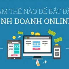 Những kiến thức kinh doanh online bạn không thể bỏ qua