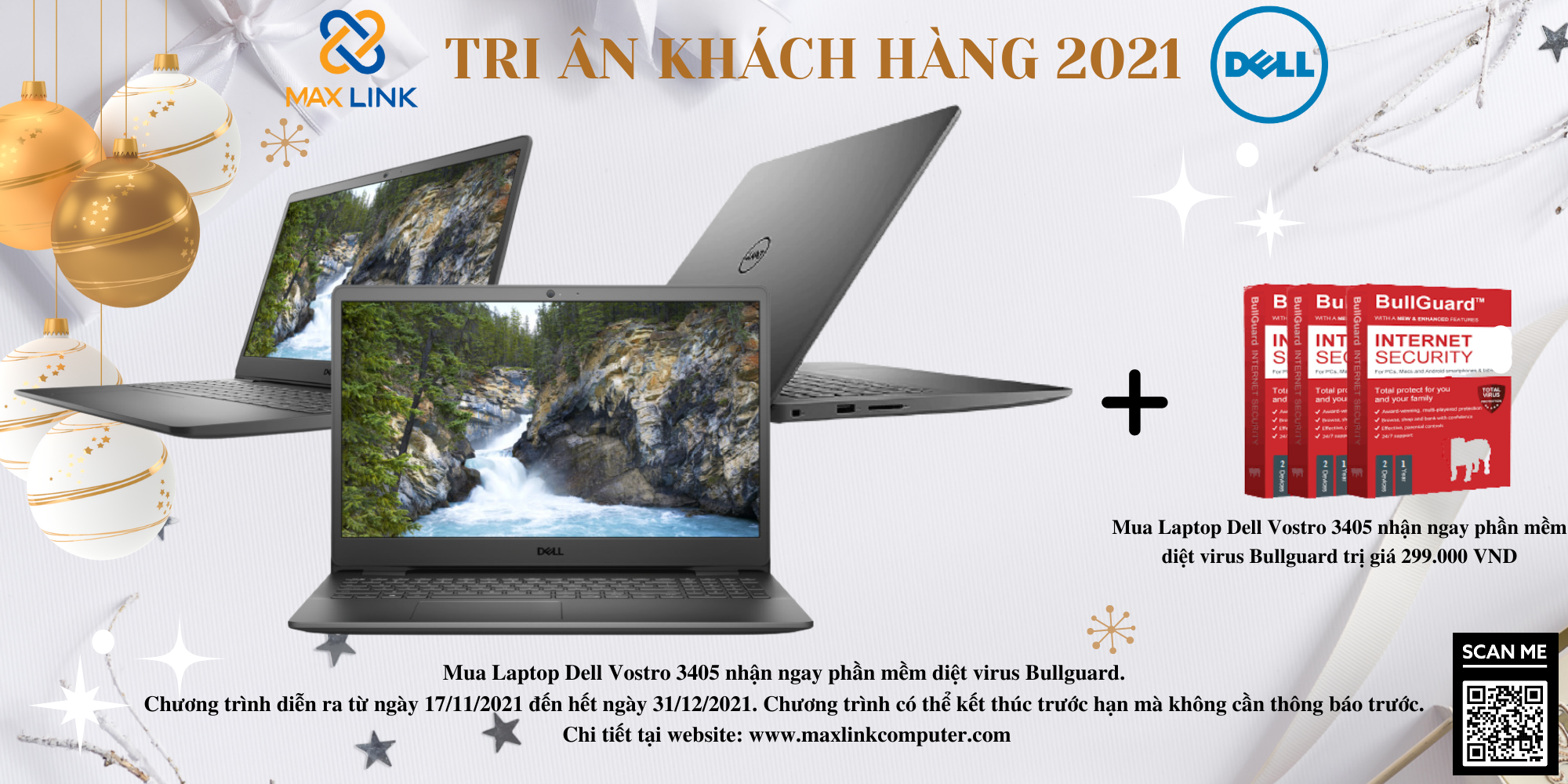 Chương trình "TRI ÂN KHÁCH HÀNG 2021 - KHI MUA LAPTOP DELL NHẬN NGAY PHẦN MỀM DIỆT VIRUS BULLGUARD DÀNH CHO 2 THIẾT BỊ TRỊ GIÁ 299.000 VND Chương trình "TRI ÂN KHÁCH HÀNG 2021 - KHI MUA LAPTOP DELL NHẬN NGAY PHẦN MỀM DIỆT VIRUS BULLGUARD DÀNH CHO 2 THIẾT BỊ TRỊ GIÁ 299.000 VND