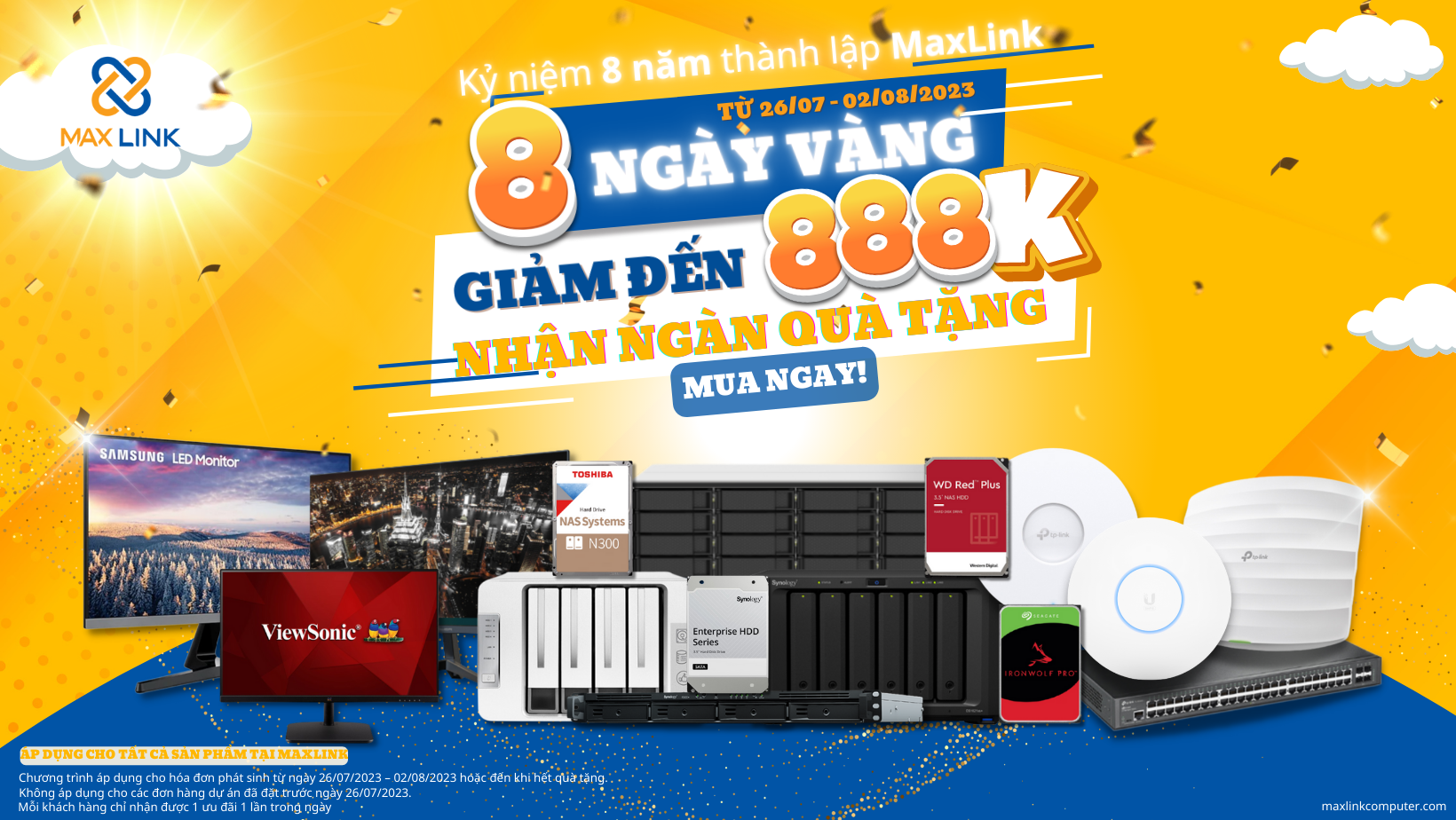CHƯƠNG TRÌNH KHUYẾN MÃI: MỪNG KỶ NIỆM 8 NĂM THÀNH LẬP MAXLINK – 8 NGÀY VÀNG GIẢM NGAY 888K CHƯƠNG TRÌNH KHUYẾN MÃI: MỪNG KỶ NIỆM 8 NĂM THÀNH LẬP MAXLINK – 8 NGÀY VÀNG GIẢM NGAY 888K