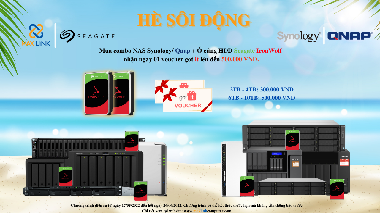 CHƯƠNG TRÌNH MUA COMBO NAS SYNOLOGY QNAP + HDD SEAGATE IRONWOLF NHẬN NGAY VOUCHER GOT IT TRỊ GIÁ LÊN ĐẾN 500.000 VND CHƯƠNG TRÌNH MUA COMBO NAS SYNOLOGY QNAP + HDD SEAGATE IRONWOLF NHẬN NGAY VOUCHER GOT IT TRỊ GIÁ LÊN ĐẾN 500.000 VND