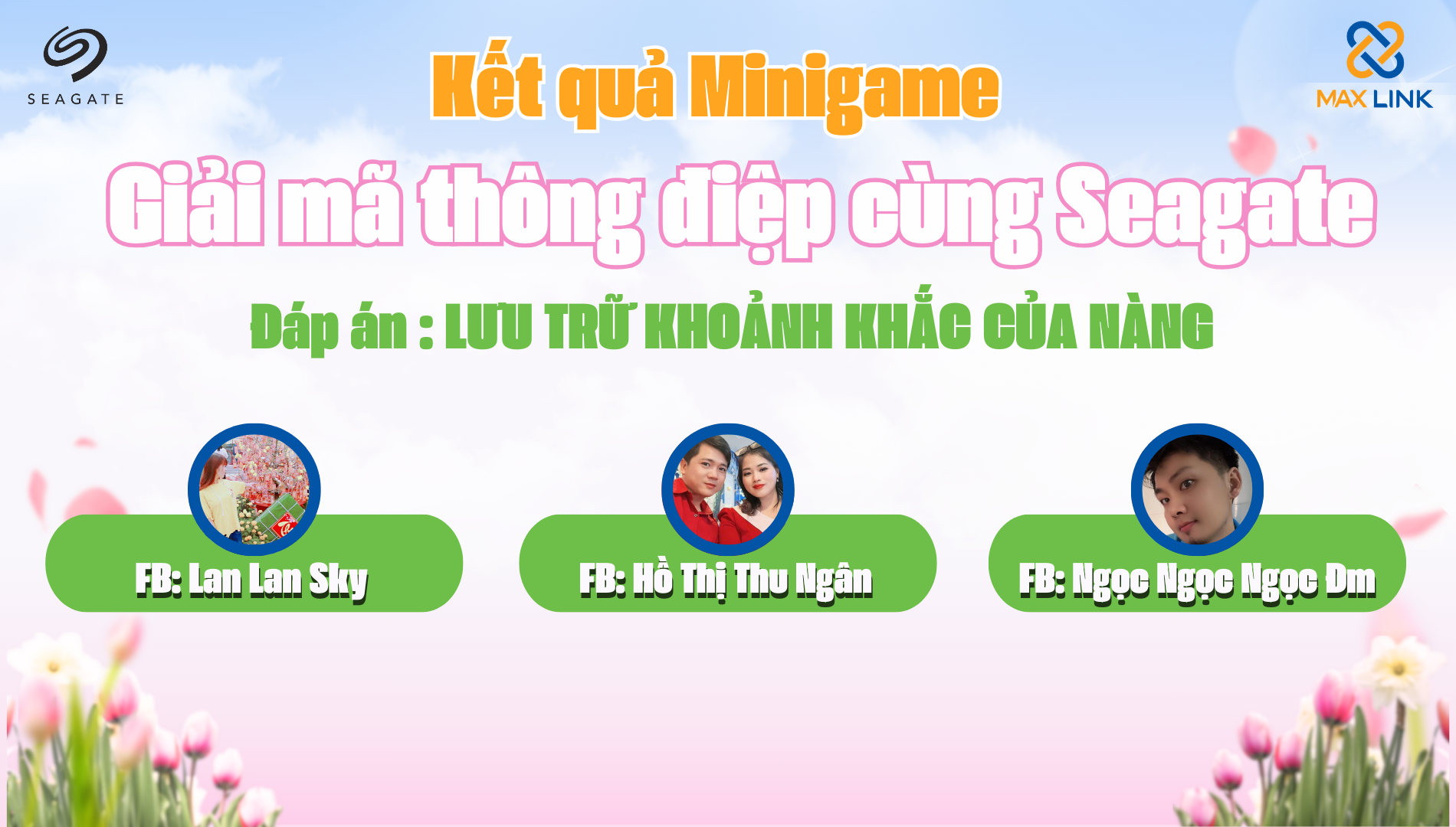 Công Bố Kết Quả Minigame “Giải Mã Thông Điệp Cùng Seagate” Công Bố Kết Quả Minigame “Giải Mã Thông Điệp Cùng Seagate”