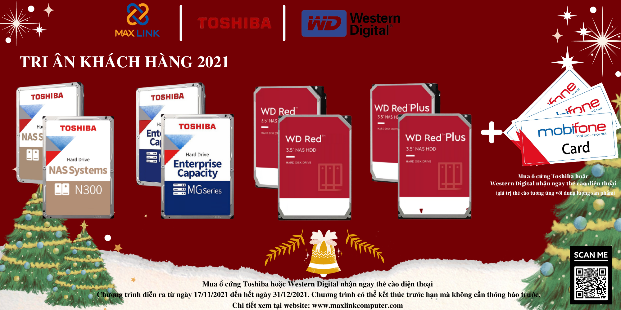 Chương trình " TRI ÂN KHÁCH HÀNG 2021 - KHI MUA Ổ CỨNG TOSHIBA & WESTERN DIGITAL DÀNH CHO NAS SẼ NHẬN NGAY THẺ CÀO TƯƠNG ỨNG VỚI DUNG LƯỢNG" Chương trình " TRI ÂN KHÁCH HÀNG 2021 - KHI MUA Ổ CỨNG TOSHIBA & WESTERN DIGITAL DÀNH CHO NAS SẼ NHẬN NGAY THẺ CÀO TƯƠNG ỨNG VỚI DUNG LƯỢNG"
