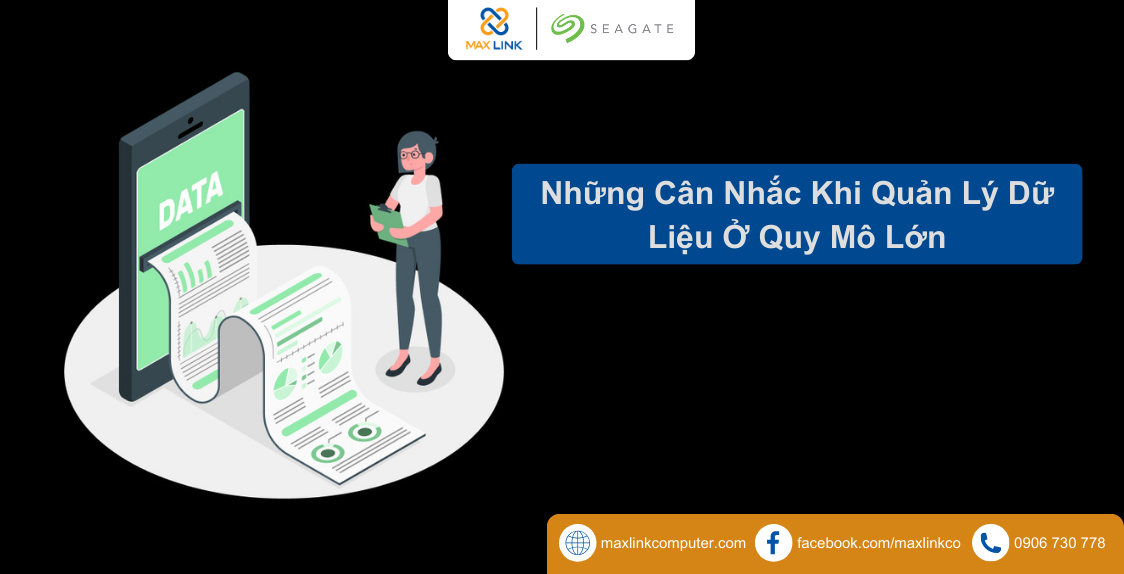 Những Cân Nhắc Khi Quản Lý Dữ Liệu Ở Quy Mô Lớn Những Cân Nhắc Khi Quản Lý Dữ Liệu Ở Quy Mô Lớn