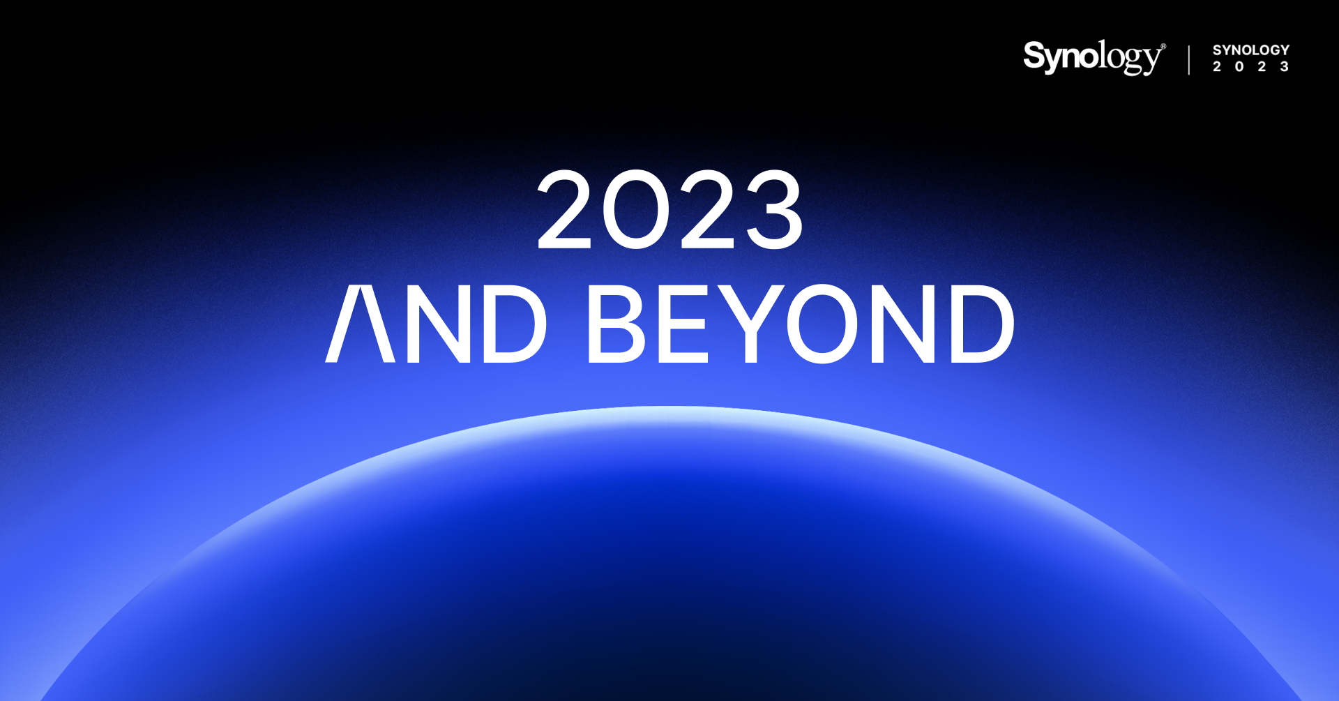 Synology 2023 and Beyond Synology 2023 and Beyond
