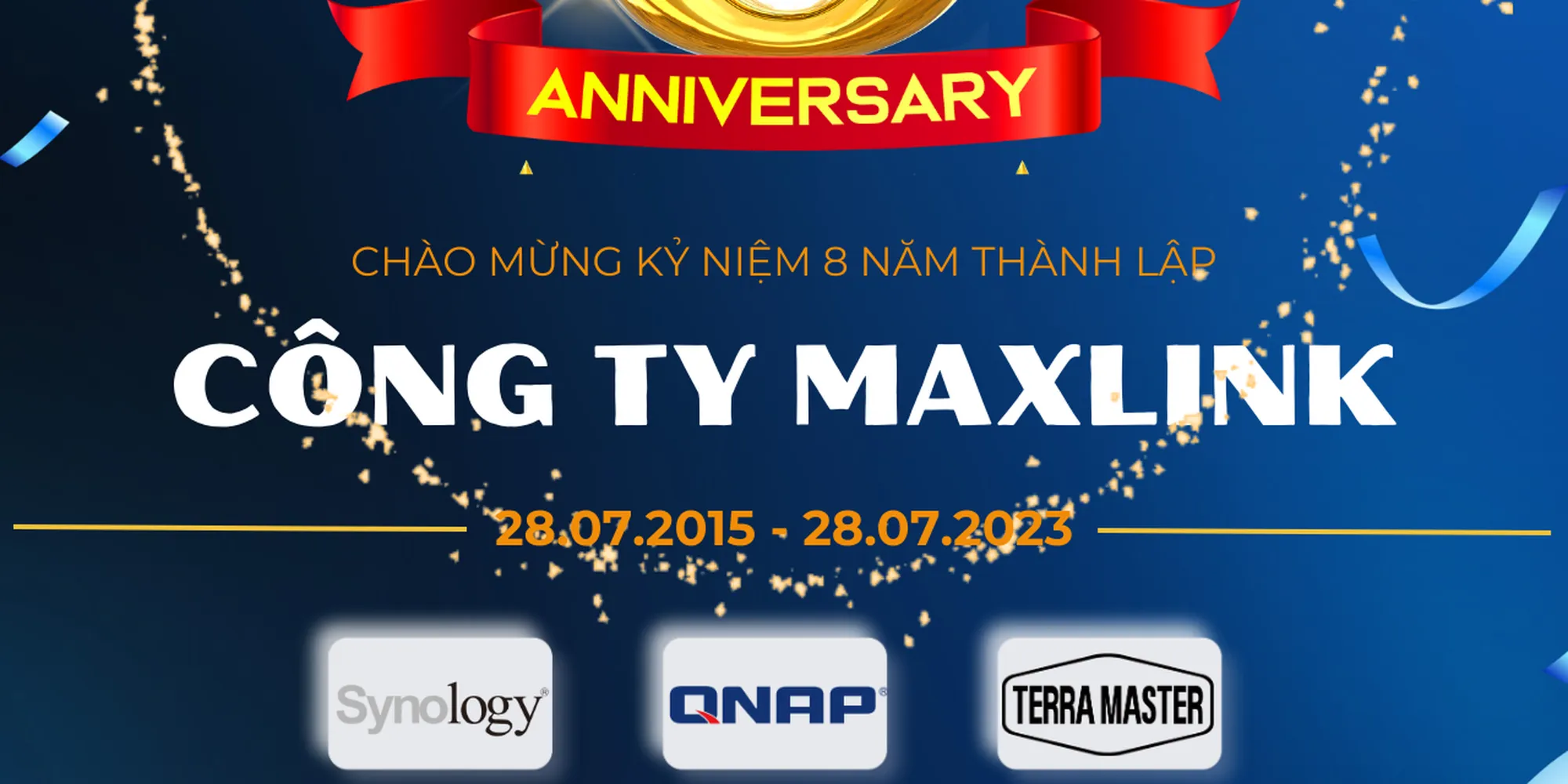🎊🎊🎊 CHÀO MỪNG KỶ NIỆM 8 NĂM THÀNH LẬP CÔNG TY MAXLINK (28/07/2015 - 28/07/2023)
