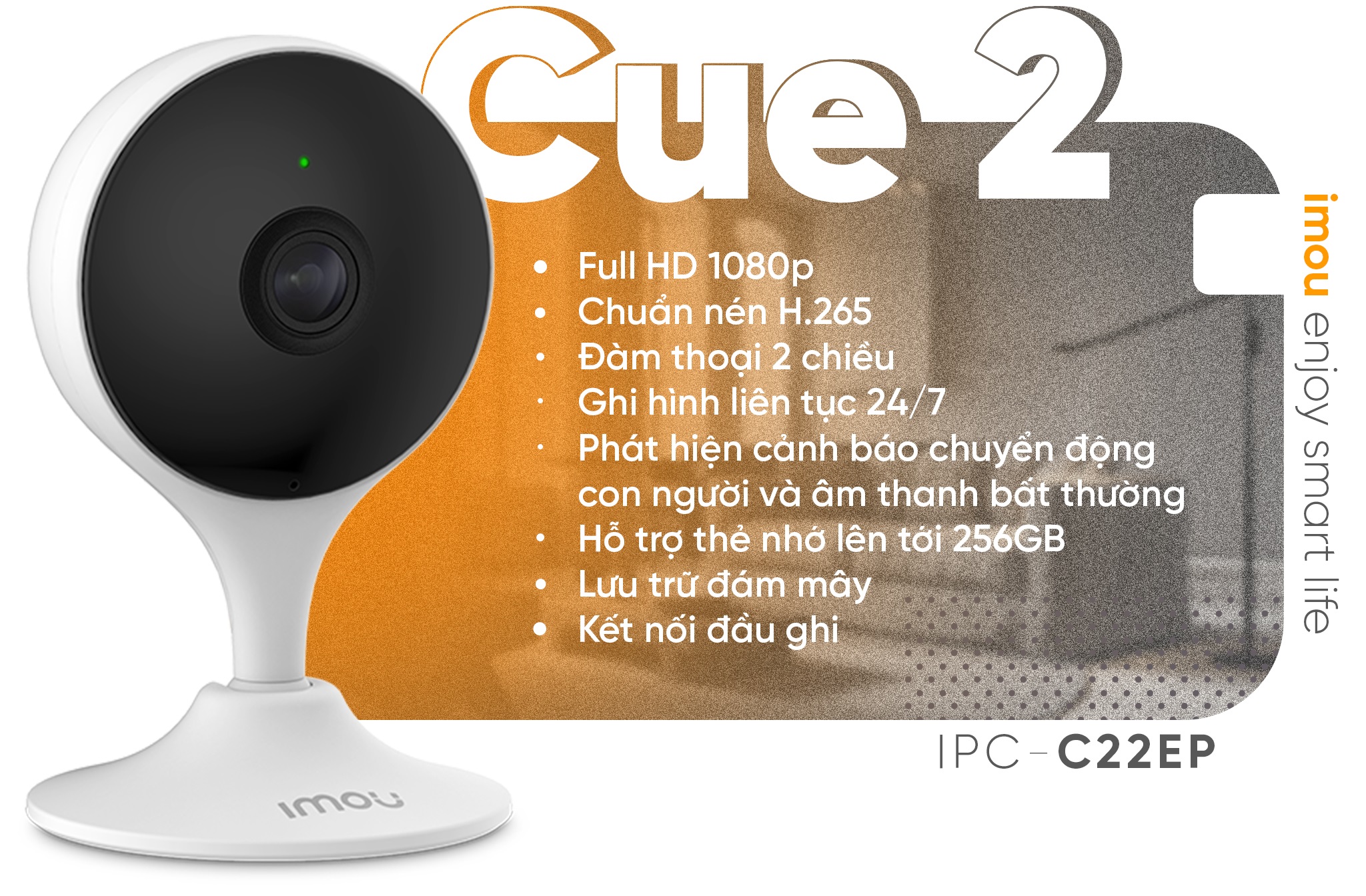 Vì sao nên lắp đặt camera IP Wifi IMOU cho gia đình của bạn? Lắp đặt camera IP Wifi IMOU giúp bạn an tâm khi đi ra ngoài, hay công tác ở xa. Đây là dòng camera dành riêng cho gia đình, dễ lắp đặt, dễ sử dụng. Camera quan sát đã trở thành một thiết bị không thể thiếu trong mỗi gia đình. Nhằm giúp quan sát & bảo vệ nhà cửa, tài sản, con người trước những mối nguy hiểm luôn rình rập. Hãy cùng MaxLink tìm hiểu về các chức năng của camera IP Wifi IMOU nhé! Vì sao nên lắp đặt camera IP Wifi IMOU cho gia đình của bạn? Lắp đặt camera IP Wifi IMOU giúp bạn an tâm khi đi ra ngoài, hay công tác ở xa. Đây là dòng camera dành riêng cho gia đình, dễ lắp đặt, dễ sử dụng. Camera quan sát đã trở thành một thiết bị không thể thiếu trong mỗi gia đình. Nhằm giúp quan sát & bảo vệ nhà cửa, tài sản, con người trước những mối nguy hiểm luôn rình rập. Hãy cùng MaxLink tìm hiểu về các chức năng của camera IP Wifi IMOU nhé!
