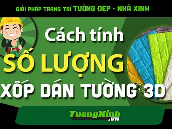 Cách tính số lượng Xốp dán tường 3D để Thi công