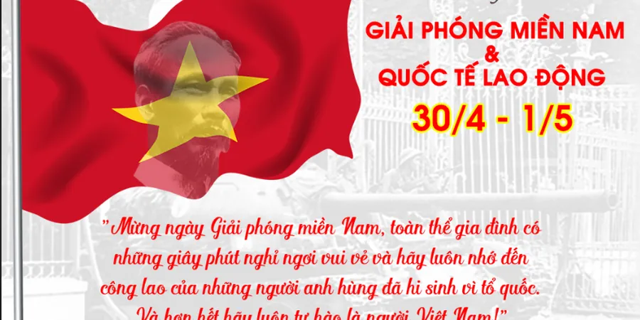 CHÚC MỪNG NGÀY giải phóng miền nam 30.4 và quốc tế lao động 1.5