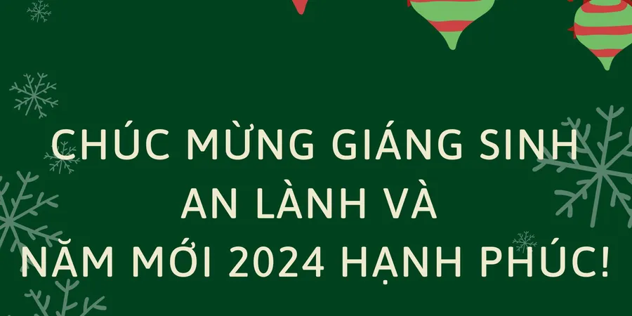 Chúc mừng Giáng sinh 2023 an lành và năm mới 2024 hạnh phúc, thịnh vượng! (1)