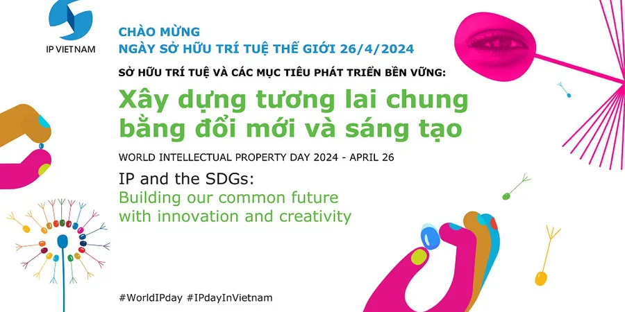 26-4: NGÀY SỞ HỮU TRÍ TUỆ THẾ GIỚI, nhãn hiệu, kiểu dáng, sáng chế