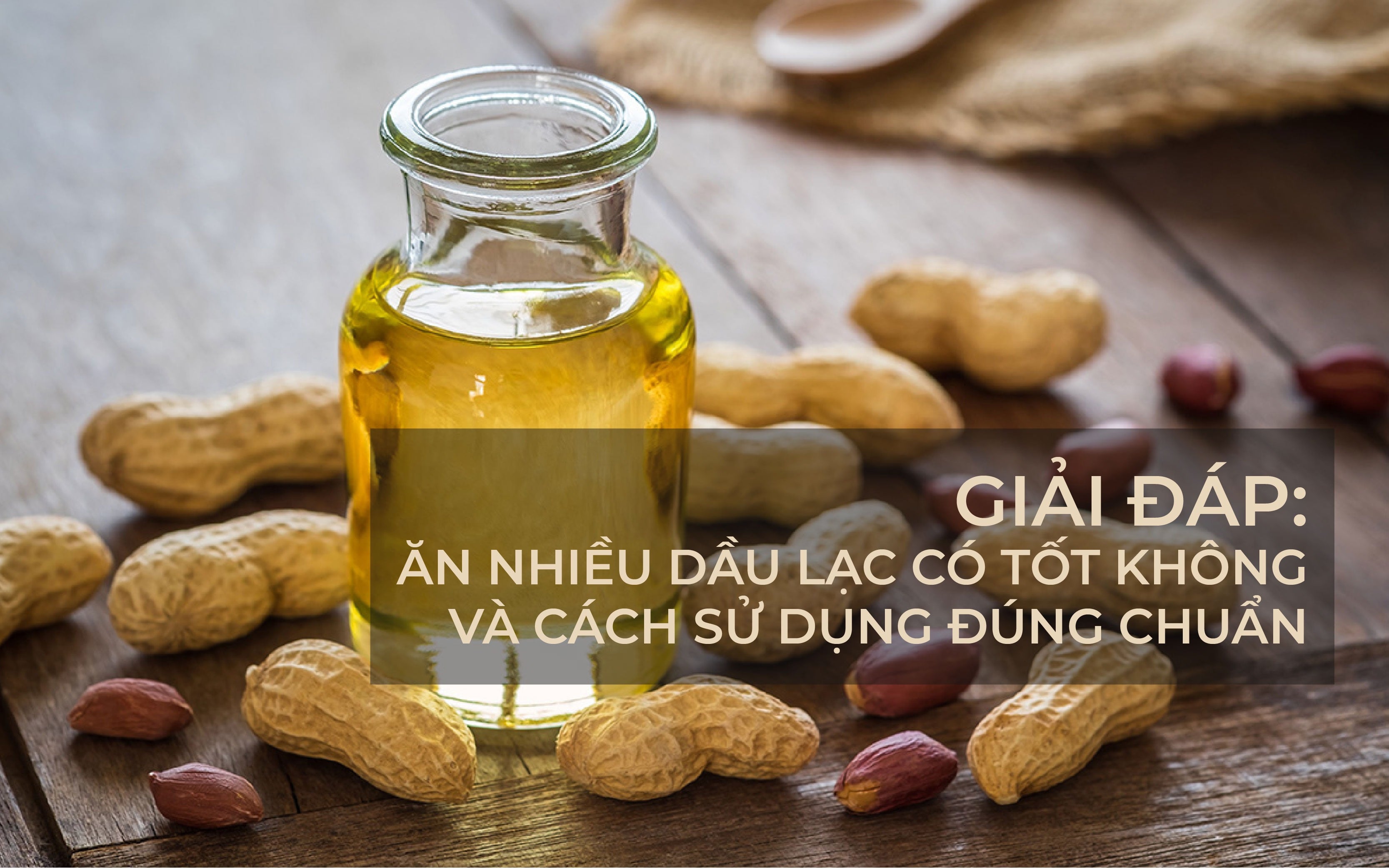 Ăn nhiều dầu lạc có tốt không