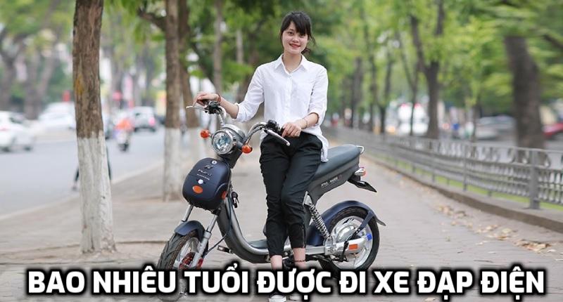 Bao nhiêu tuổi mới được sử dụng xe đạp điện Bao nhiêu tuổi mới được sử dụng xe đạp điện