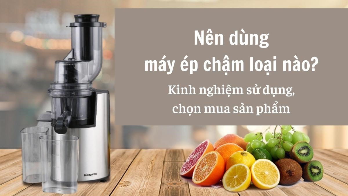 Máy ép chậm là gì? Tất tật tật những điều cần biết về máy ép chậm Máy ép chậm là gì? Tất tật tật những điều cần biết về máy ép chậm