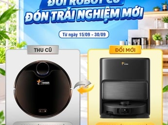 ĐỔI ROBOT CŨ – ĐÓN TRẢI NGHIỆM MỚI CÙNG TAHAWA