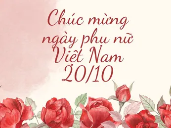 🌸 Chúc mừng Ngày Phụ nữ Việt Nam 20/10 – Tôn vinh một nửa xinh đẹp của thế giới