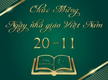 CHÀO MỪNG NGÀY NHÀ GIÁO VIỆT NAM 20/11 – TRÂN TRỌNG NHỮNG GIÁ TRỊ BỀN VỮNG CỦA NGƯỜI LÀM NGHỀ GIÁO