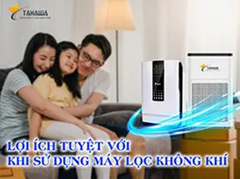 Lợi ích tuyệt vời khi sử dụng máy lọc không khí