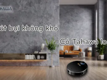 Đánh Bay Mọi Bừa Bộn Với Robot Hút Bụi Lau Nhà Nhật Bản Tahawa