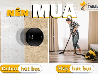 Nên mua máy hút bụi thông thường hay mua robot hút bụi lau nhà thông minh
