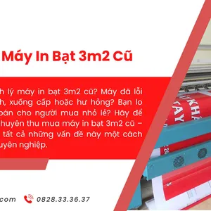 Thu Mua Máy In Bạt 3m2 Cũ – Định Giá Cao, Thu Mua Tận Nơi, Uy Tín Toàn Quốc