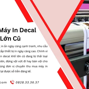 Thu Mua Máy In Decal Khổ Lớn Cũ – Giá Cao, Mua Tận Nơi, Không Kỳ Kèo