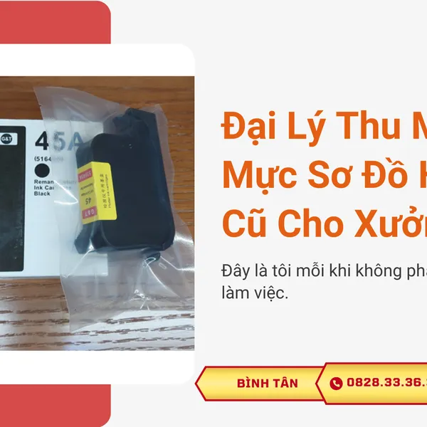 Đại Lý Thu Mua Hộp Mực Sơ Đồ HP 45A Cũ Cho Xưởng May