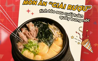 Món ăn giải rượu - tỉnh táo sau cuối tuần quẩy bung nóc