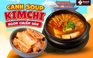 Bí quyết nấu canh súp Kim chi ngon như Hancook
