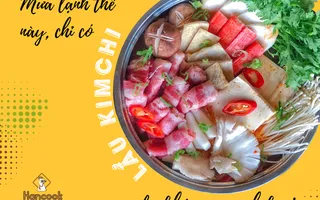 Mưa lạnh thế này, chỉ có Lẩu Kimchi là không gì sánh được!