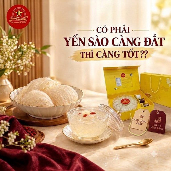 Có phải yến sào càng đắt thì càng tốt??? Có phải yến sào càng đắt thì càng tốt???