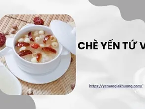 Chè yến tứ vị