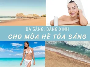 Da sáng - dáng xinh cho mùa hè tỏa sáng