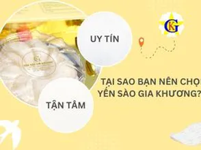 Tại sao bạn nên chọn Yến Sào Gia Khương???